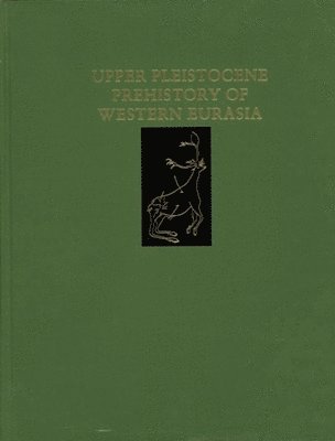 Harold L. Dibble, Anta Monte–white, Harold L Dibble, Anta White - Upper Pleistocene Prehistory of Western Eurasia, Inbunden