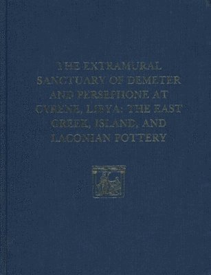 The Extramural Sanctuary of Demeter and Persephone at Cyrene, Libya, Final Reports, Volume II 1