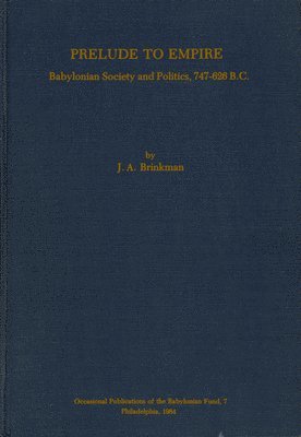 Prelude to Empire  Babylonian Society and Politics, 747626 B.C. 1