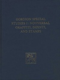 bokomslag Gordion Special Studies, Volume I  The Nonverbal Graffiti, Dipinti, and Stamps