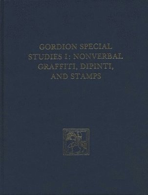 bokomslag Gordion Special Studies, Volume I  The Nonverbal Graffiti, Dipinti, and Stamps