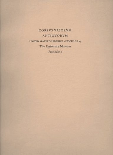 Gerald P. Schaus, J. L. Benson - Corpus Vasorum Antiquorum, 2 – Cretan, East Greek, and Other Non–Attic Wares; Corinthian Pottery, Inbunden