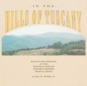 bokomslag In the Hills of Tuscany - Recent Excavations at the Etruscan Site of Poggio Civitate (Murlo, Siena)