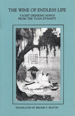 Jerome P. Seaton - Wine Of Endless Life, Häftad
