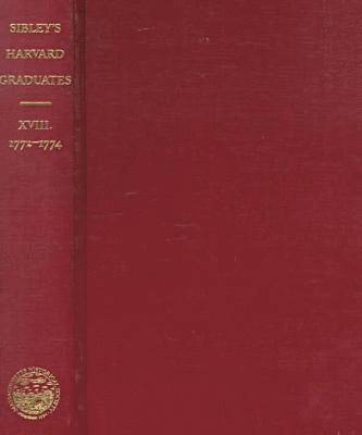 Sibley's Harvard Graduates v. 18 1