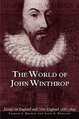 Francis J. Bremer, Lynn A. Botelho - World of John Winthrop, Häftad