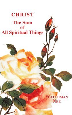 Christ, the Sum of All Spiritual Things 1