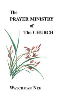 bokomslag The Prayer Ministry of the Church