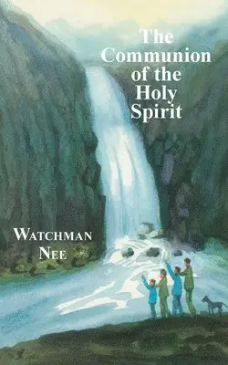 Watchman Nee - The Communion of the Holy Spirit, Häftad. Tillgänglighet: Lägg i varukorg