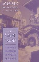 bokomslag A Siamese Tragedy: Development and Disintegration in Modern Thailand