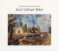 bokomslag Selections from the Estate of Jozef Gabryel Bakos, 1891-1977