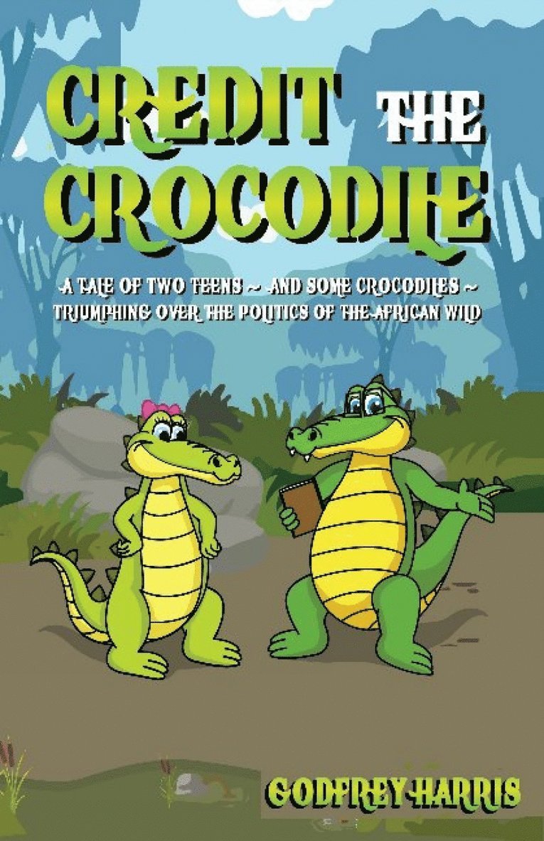 Godfrey Harris - Credit the Crocodile, Inbunden
