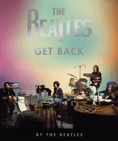 The Beatles, John Harris - Beatles: Get Back, Inbunden