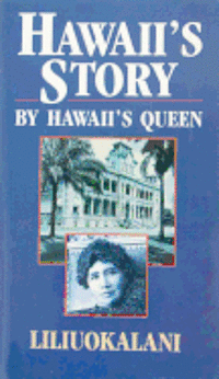 Lilliuokalani - Hawaii's Story by Hawaii's Queen, Häftad