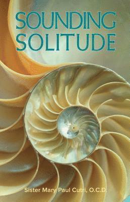 Sounding Solitude: An Approach to Transformation in Christ by Love 1