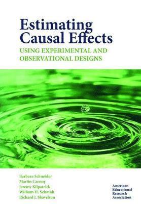 Barbara Schneider, Martin Carnoy, Jeremy Kilpatrick, William H. Schmidt, Richard J. Shavelson - Estimating Causal Effects Using Experimental and Observational Designs, Häftad