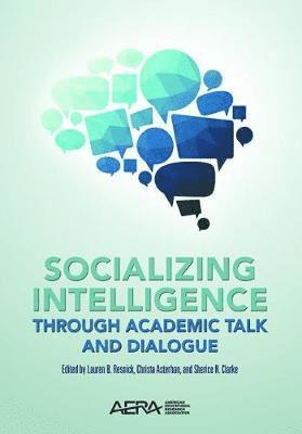 Socializing Intelligence Through Academic Talk and Dialogue 1