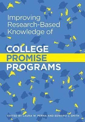 Improving Research-Based Knowledge of College Promise Programs 1