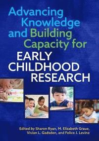 bokomslag Advancing Knowledge and Building Capacity for Early Childhood Research