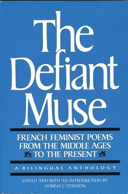 The Defiant Muse: French Feminist Poems from the Middl 1