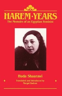 bokomslag Harem Years: The Memoirs of an Egyptian Feminist, 1879-1924