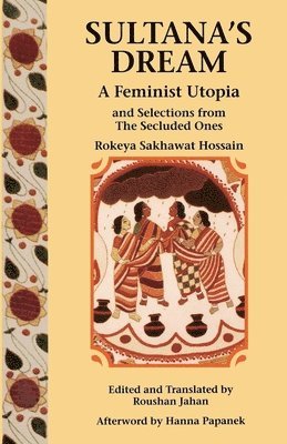 Rokheya Shekhawat Hossein, Rokeya Sakhawat Hossain, Roushan Jahan - Sultana's Dream, Häftad