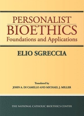 Elio Sgreccia - Personalist Bioethics, Häftad