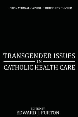 bokomslag Transgender Issues In Catholic Health Care