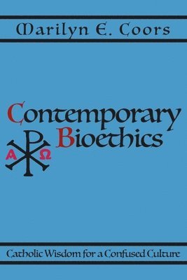 bokomslag Contemporary Bioethics