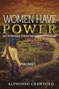 bokomslag Women Have Power: 40 powers That Women Possess