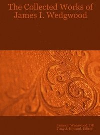 bokomslag The Collected Works of James I. Wedgwood