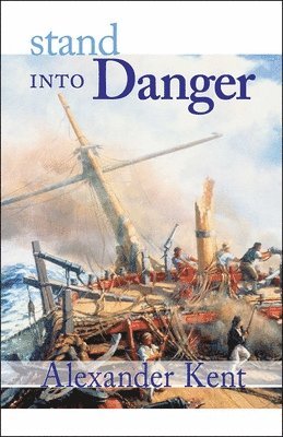 Alexander Kent - Stand Into Danger, Häftad