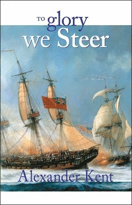 Alexander Kent - To Glory We Steer, Häftad
