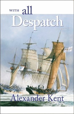 Alexander Kent - With All Despatch, Häftad