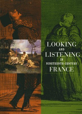 Looking and Listening in Nineteenth-Century France 1