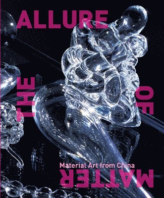 Wu Hung, Orianna Cacchione, Christine Mehring, Trevor Smith - Allure of Matter, Inbunden