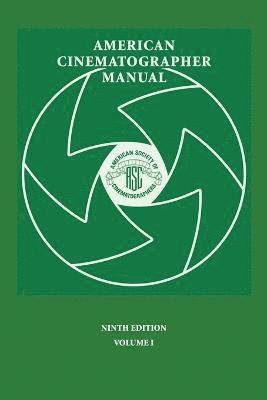 American Cinematographer Manual 9th Ed. Vol. I 1
