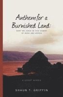 bokomslag Anthem for a Burnished Land: What We Leave in This Desert of Work and Words