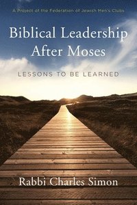 bokomslag Biblical Leadership After Moses: Lessons to be Learned