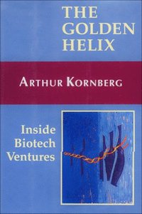 bokomslag The Golden Helix : Inside biotech ventures