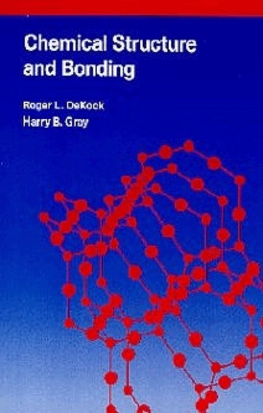 Roger L. DeKock, Harry B Gray - Chemical Structure and Bonding, Häftad