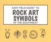 bokomslag Easy Field Guide to Rock Art Symbols of the Southwest