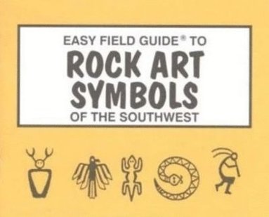 bokomslag Easy Field Guide to Rock Art Symbols of the Southwest