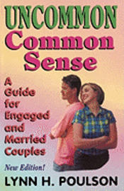 bokomslag Uncommon Common Sense: A Guide for Engaged and Married Couples