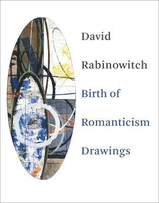 David Rabinowitch: Birth of Romanticism Drawings 1