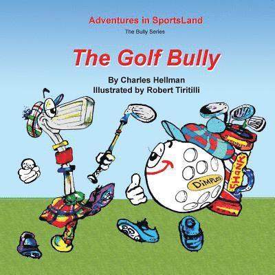 The Golf Bully 1