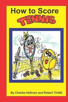 Charles S. Hellman - How to Score Tennis, Häftad
