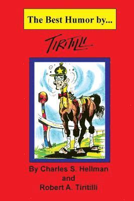 Charles S. Hellman, Robert A. Tiritilli - The Best Humor by... Tiritilli, Häftad