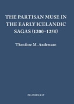 bokomslag The Partisan Muse in the Early Icelandic Sagas (12001250)