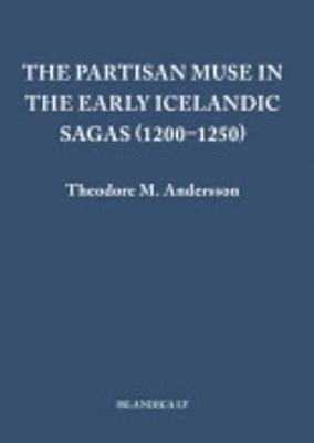 Partisan Muse in the Early Icelandic Sagas (1200–1250)